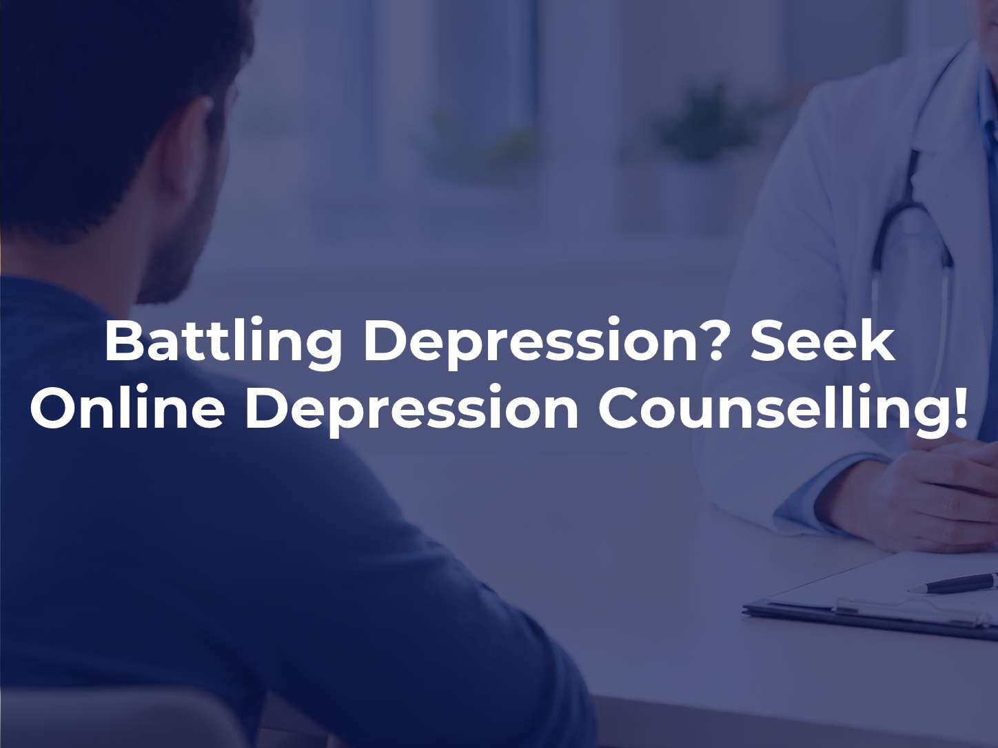 Battling Depression? Seek Online Depression Counselling!